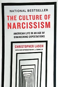 The Culture of Narcissism: American Life An Age Diminishing Expectations