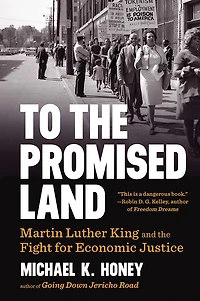 To the Promised Land: Martin Luther King and Fight for Economic Justice
