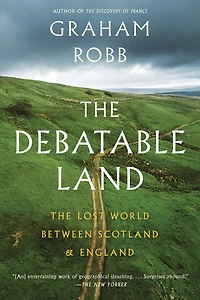 The Debatable Land: Lost World Between Scotland and England