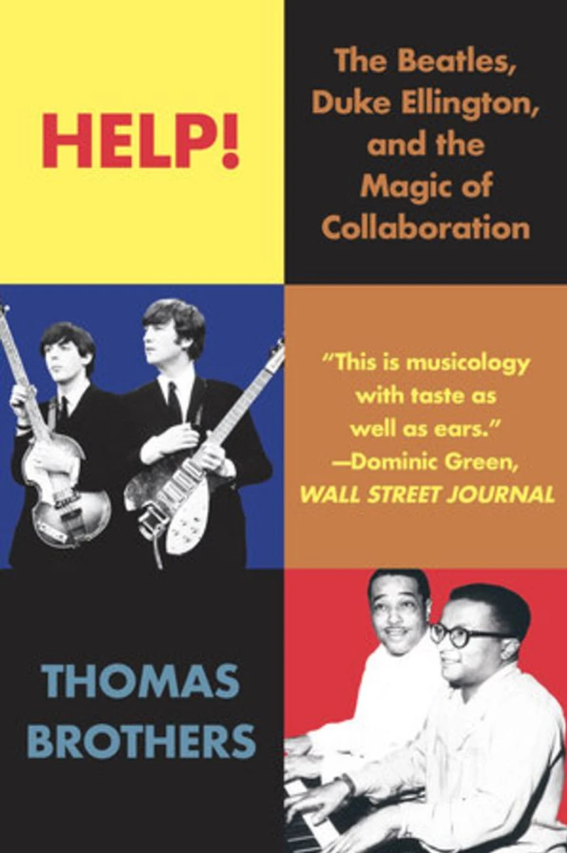 Help!: the Beatles, Duke Ellington, and Magic of Collaboration