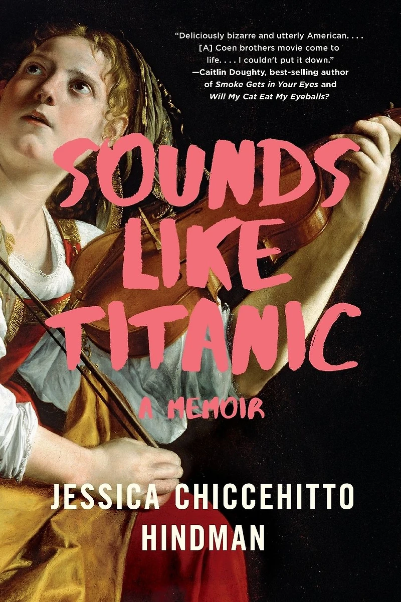 Sounds Like Titanic: A Memoir