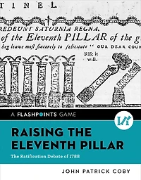 Raising the Eleventh Pillar: The Ratification Debate of 1788