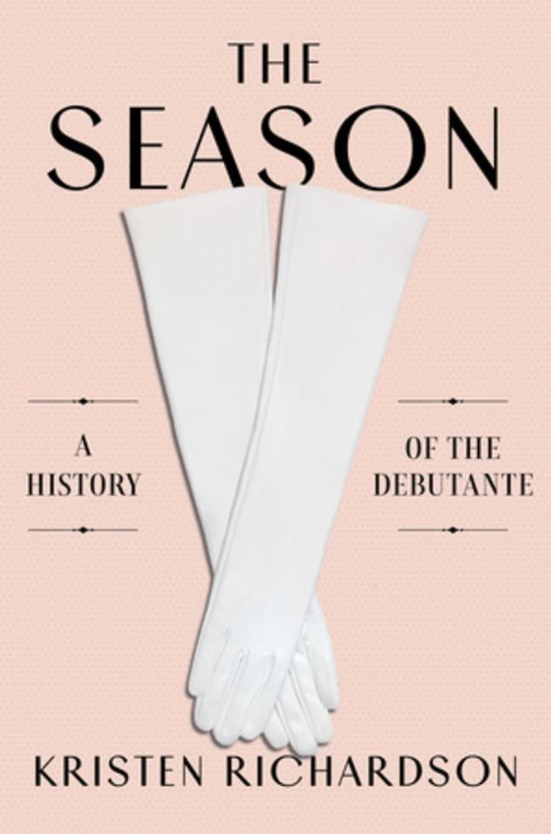 the Season: A Social History of Debutante