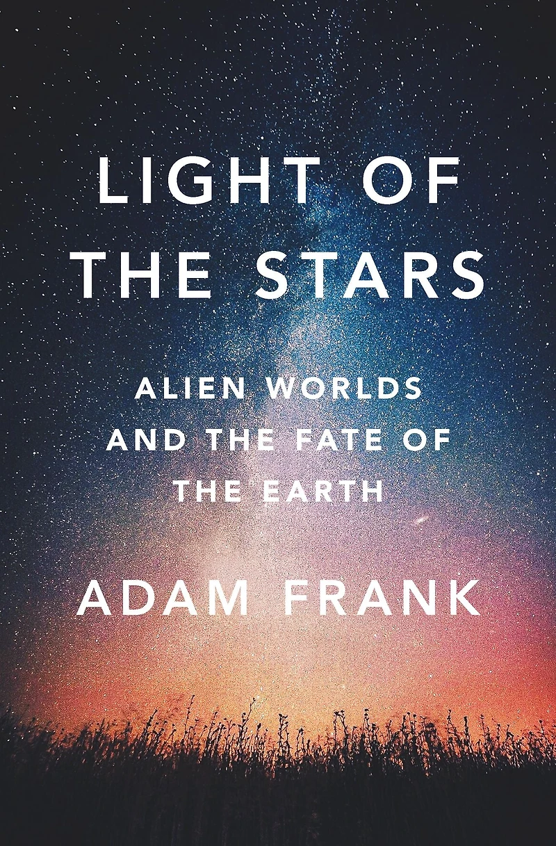 Light of the Stars: Alien Worlds and Fate Earth