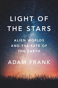 Light of the Stars: Alien Worlds and Fate Earth