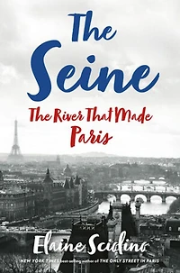 The Seine: River That Made Paris