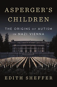 Asperger's Children: The Origins of Autism Nazi Vienna
