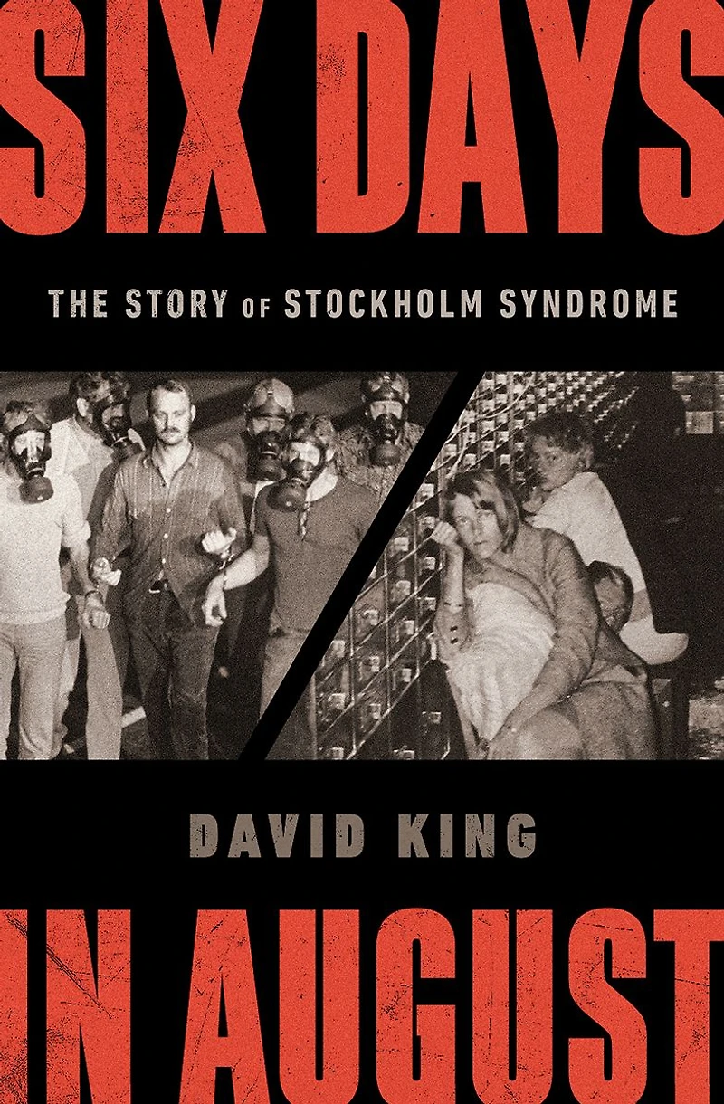 Six Days August: The Story of Stockholm Syndrome