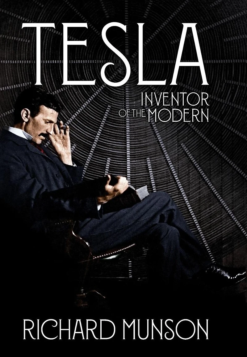 Tesla: Inventor of the Modern