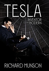 Tesla: Inventor of the Modern