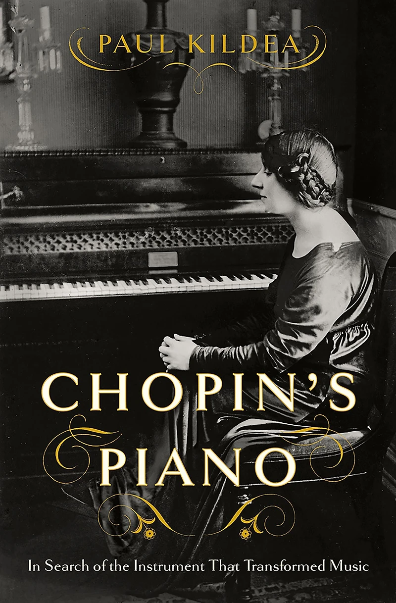 Chopin's Piano: Search of the Instrument that Transformed Music
