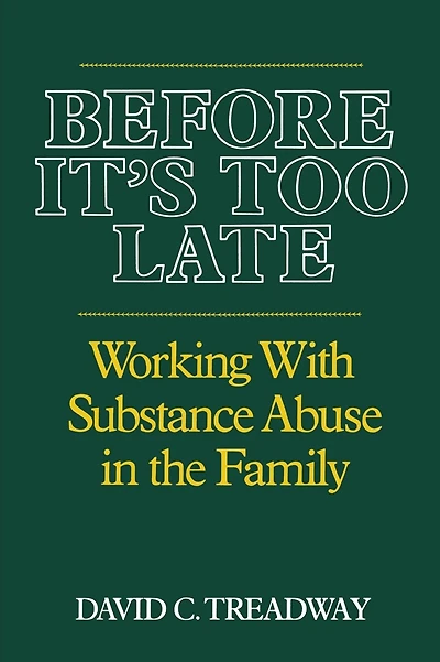 Before It's Too Late: Working with Substance Abuse in the Family