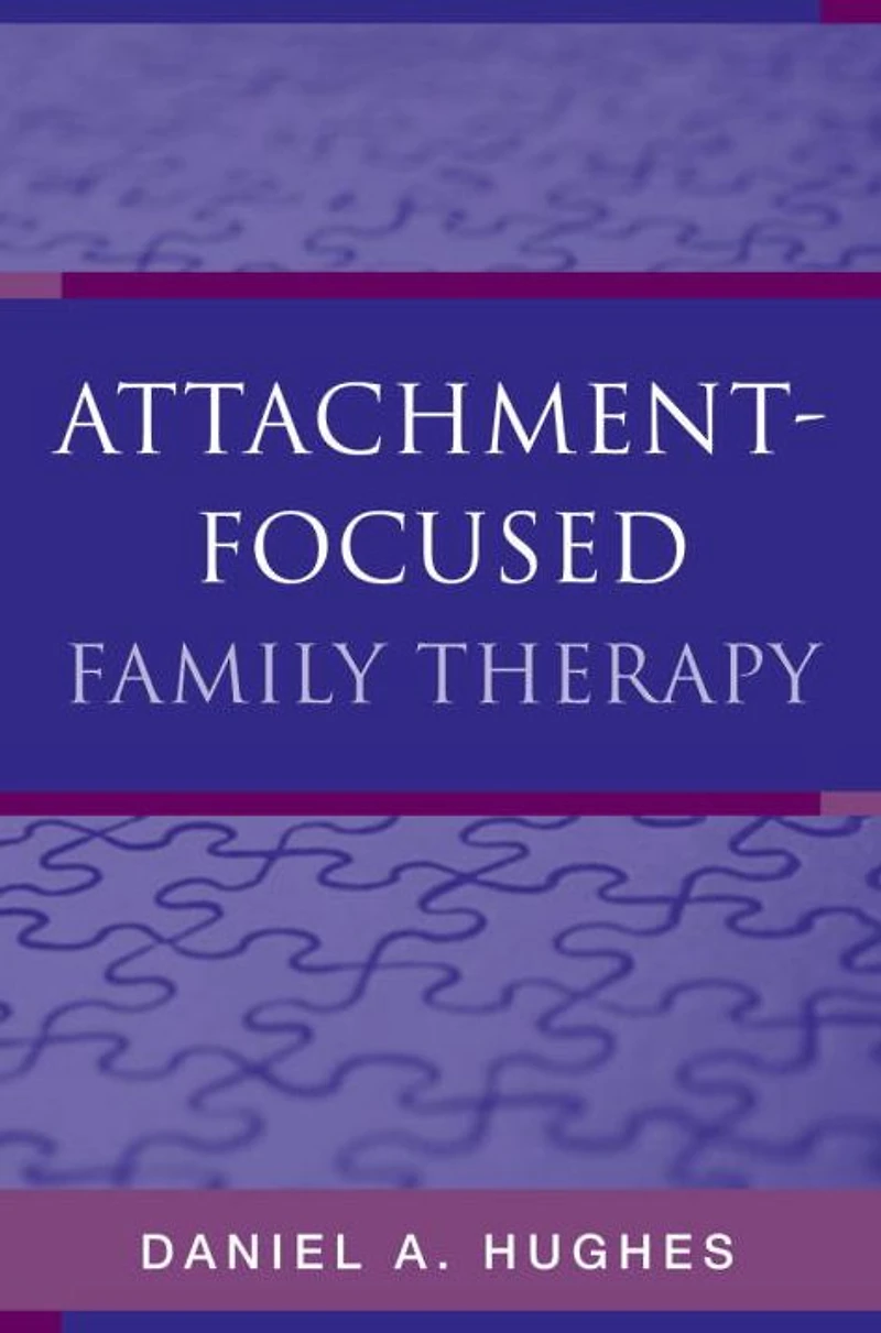 Attachment-Focused Family Therapy