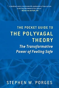 The Pocket Guide to Polyvagal Theory: Transformative Power of Feeling Safe