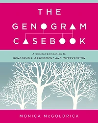 The Genogram Casebook: A Clinical Companion to Genograms: Assessment and Intervention