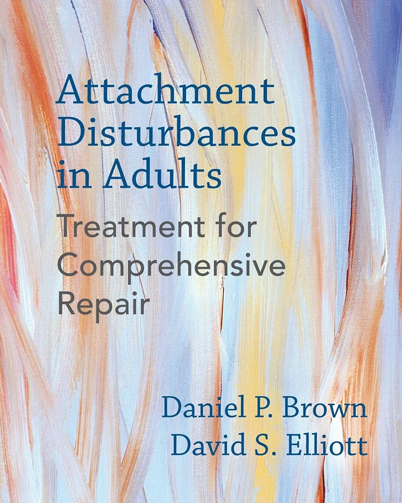 Attachment Disturbances Adults: Treatment for Comprehensive Repair