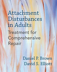 Attachment Disturbances Adults: Treatment for Comprehensive Repair