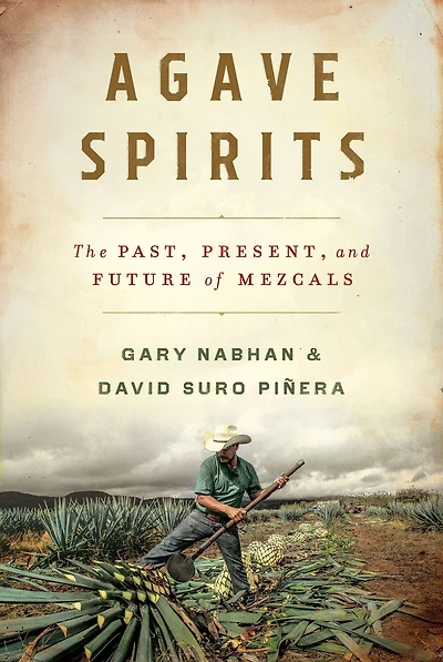 Agave Spirits: The Past, Present, and Future of Mezcals