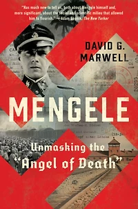 Mengele: Unmasking the "Angel of Death"