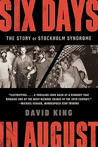 Six Days August: The Story of Stockholm Syndrome