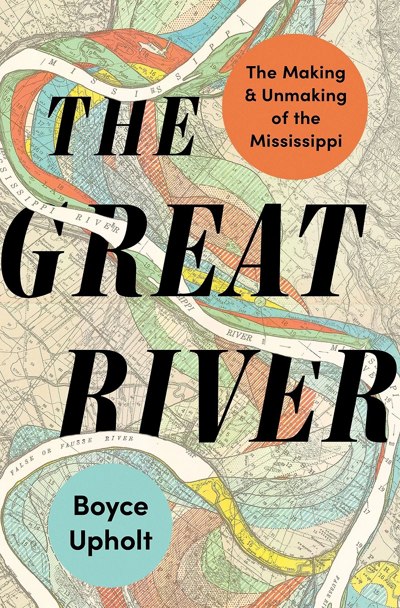 the Great River: Making and Unmaking of Mississippi