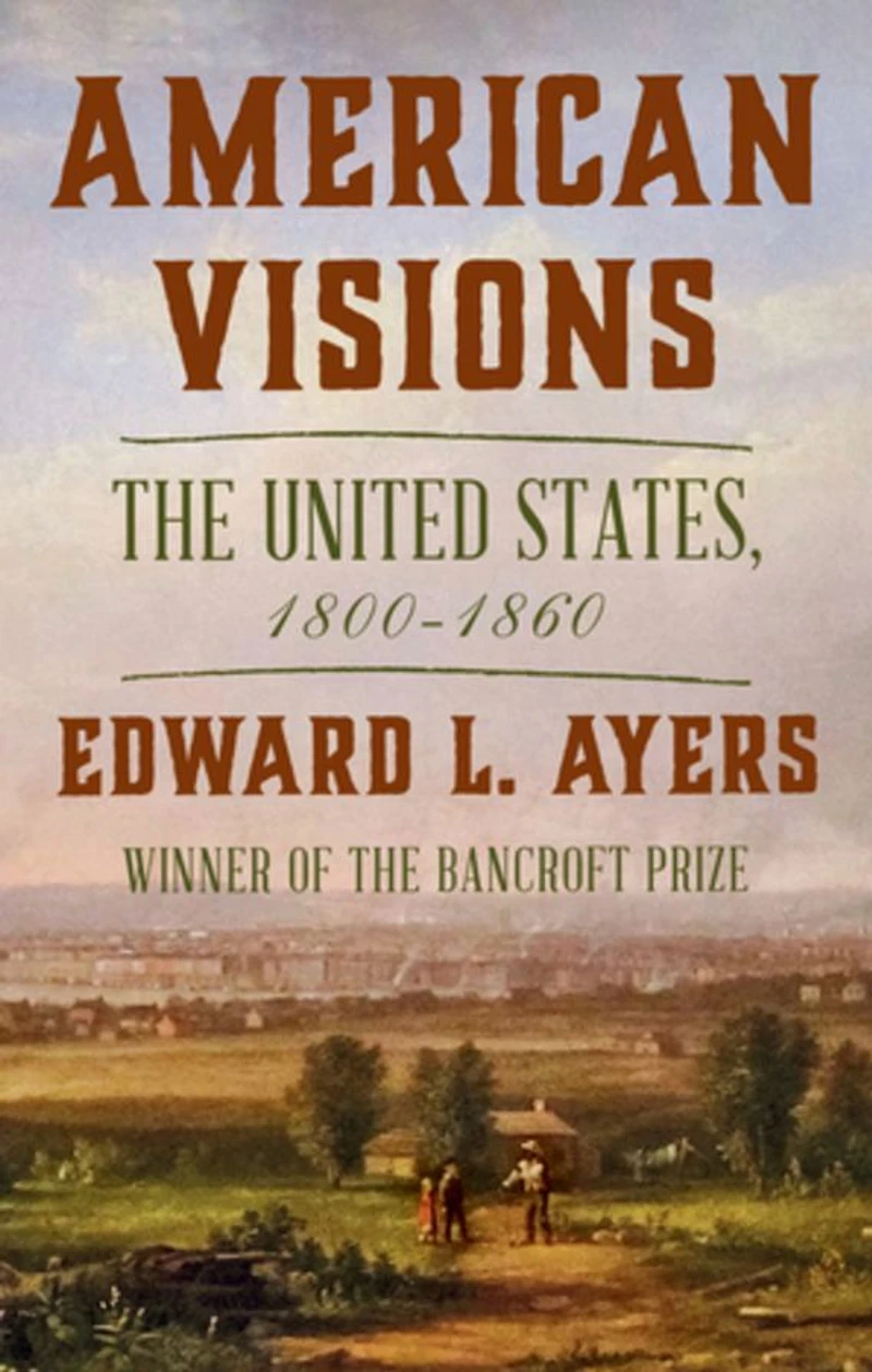 American Visions: The United States 1800-1860