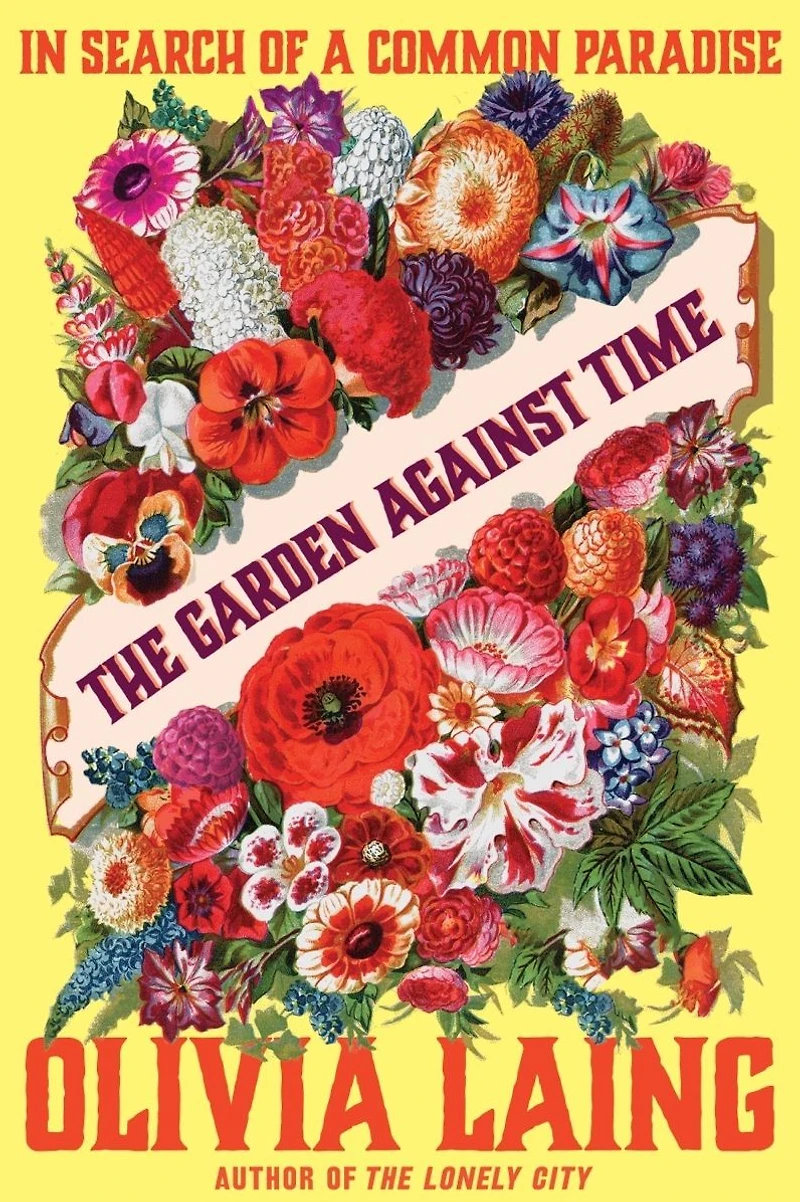 The Garden Against Time: Search of a Common Paradise