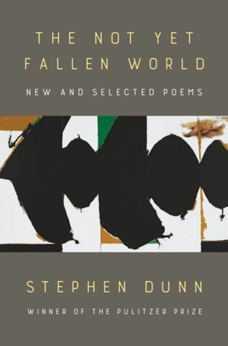 The Not Yet Fallen World: New and Selected Poems