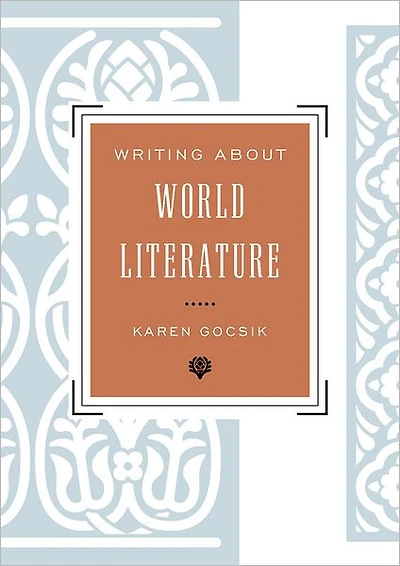 Writing About World Literature: A Guide for Students