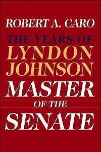 Master of The Senate: Years Lyndon Johnson III