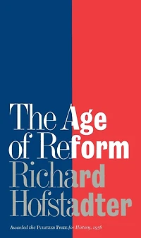 the Age of Reform (Awarded Pulitzer Prize for History, 1956): From Bryan to F.D.R.