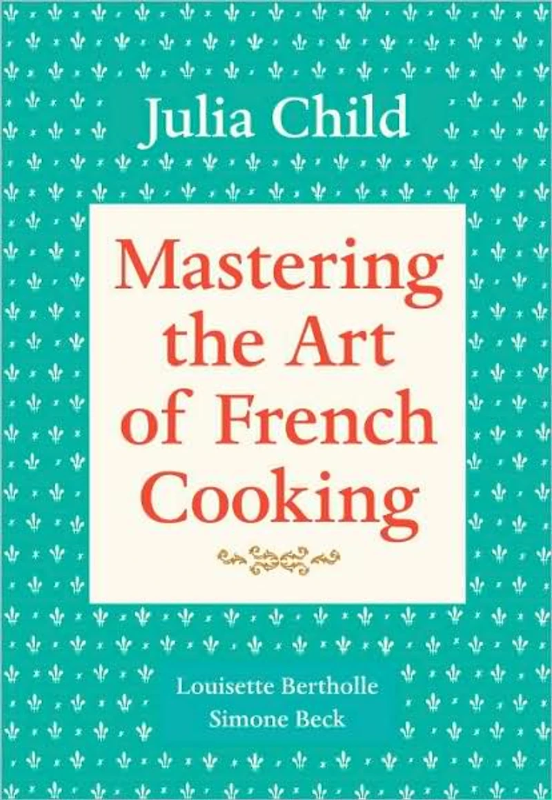 Mastering the Art of French Cooking, Volume 1