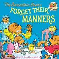 The Berenstain Bears Forget Their Manners