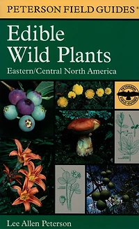 A Peterson Field Guide To Edible Wild Plants: Eastern and central North America