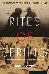 Rites of Spring: the Great War and Birth Modern Age