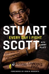 Every Day I Fight: Making a Difference, Kicking Cancer's Ass