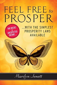 Feel Free to Prosper: Two Weeks Unexpected Income with the Simplest Prosperity Laws Available