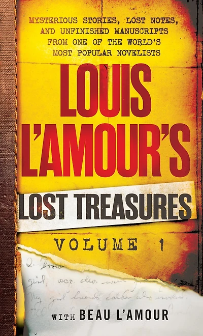 Louis L'Amour's Lost Treasures: Volume 1: Unfinished Manuscripts, Mysterious Stories, and Notes from One of the World's Most Popular Novelists