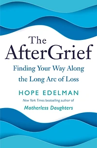 the AfterGrief: Finding Your Way Along Long Arc of Loss