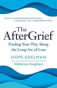 the AfterGrief: Finding Your Way Along Long Arc of Loss