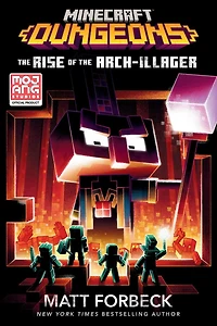 Minecraft Dungeons: the Rise of Arch-Illager: An Official Novel
