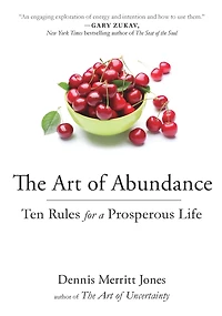 The Art of Abundance: Ten Rules for a Prosperous Life