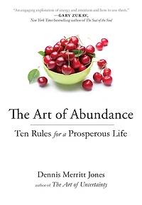 The Art of Abundance: Ten Rules for a Prosperous Life