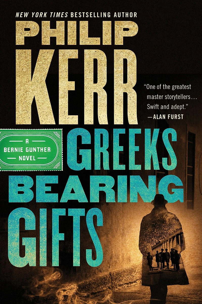 Greeks Bearing Gifts (Bernie Gunther Series #13)