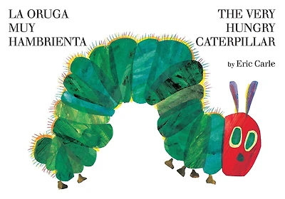 The Very Hungry Caterpillar/La oruga muy hambrienta