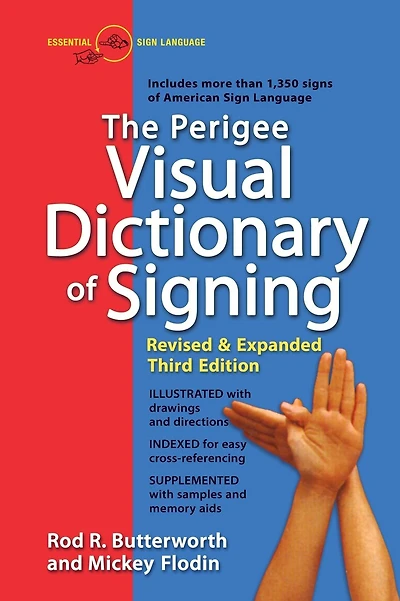 The Perigee Visual Dictionary of Signing: Revised & Expanded Third Edition