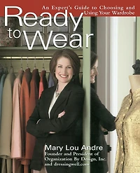 Ready to Wear: An Expert's Guide Choosing and Using Your Wardrobe