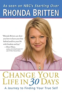 Change Your Life 30 Days: A Journey to Finding True Self