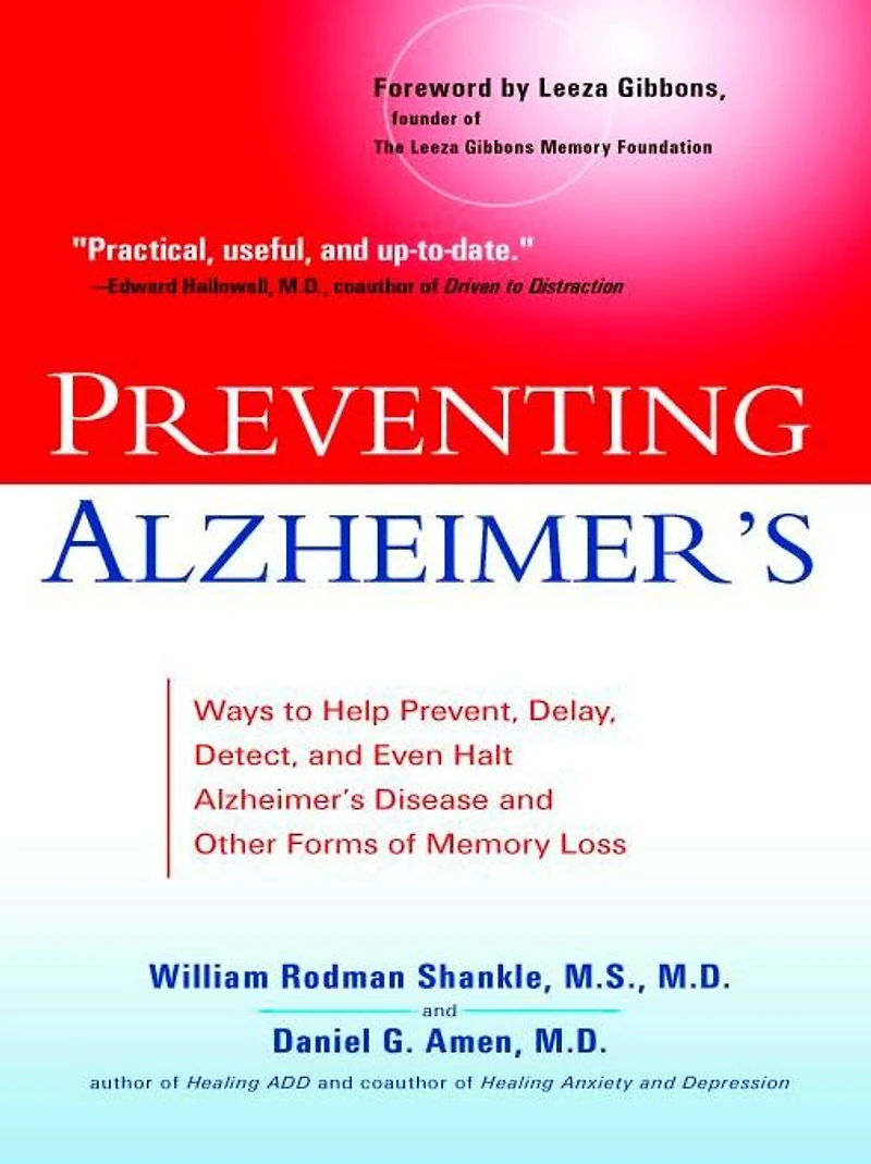 Preventing Alzheimer's: Ways to Help Prevent, Delay, Detect, and Even Halt Alzheimer's Disease OtherForms of Memory Loss