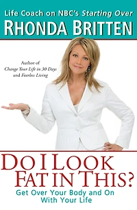 Do I Look Fat This?: Get Over Your Body and On With Life